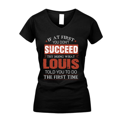 LOUIS 13K1-82–Personalized Funny Quote Apparel “If At First You Don’t Succeed”