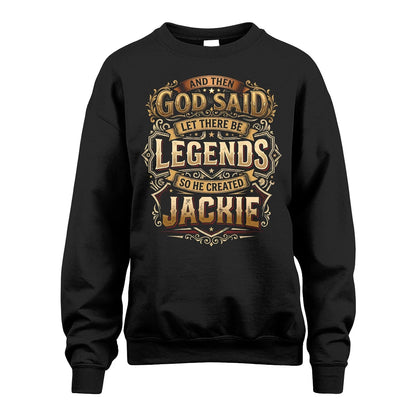 JACKIE 13K1-540 And Then God Said Let There Be Legends...