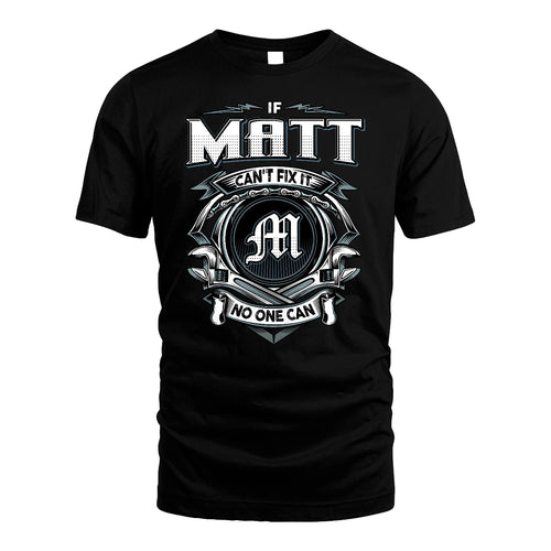 MATT 13K1-510 Personalized  "Can’t Fix It No One Can"