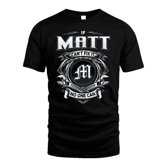 MATT 13K1-510 Personalized  "Can’t Fix It No One Can"