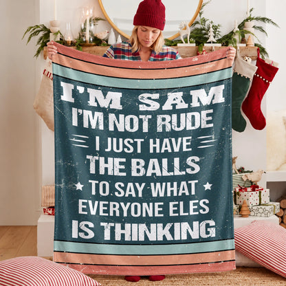 I'm Name Not Rude Just Have the Balls Fleece Blanket SAM 13K1 BK65