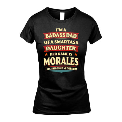 MORALES 13K1-535 I'm A Badass Dad Of A Smartass Daughter Her Name Is ...