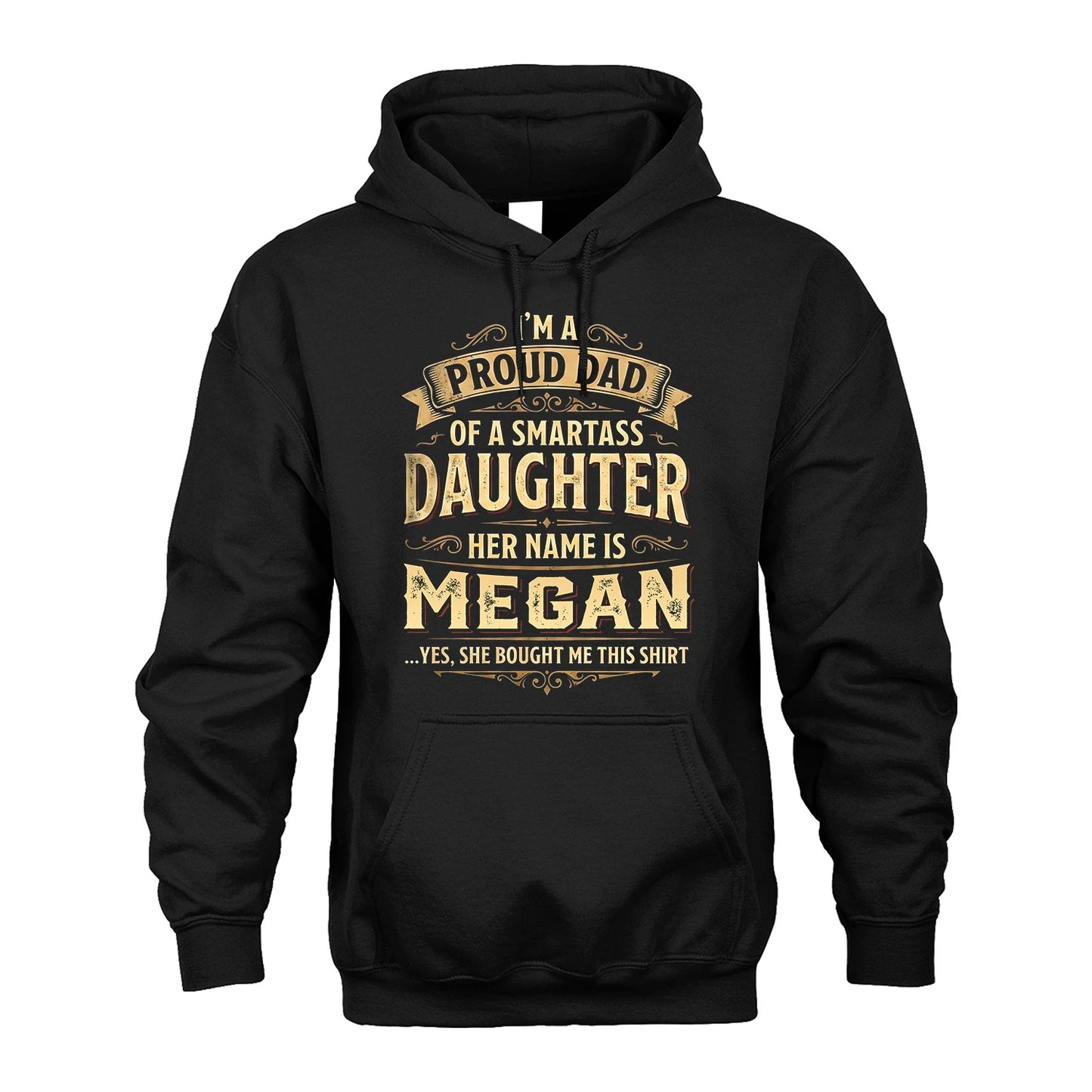 MEGAN 13K1-356 I'm A Proud Dad Of A Smartass Daughter Her Name Is...