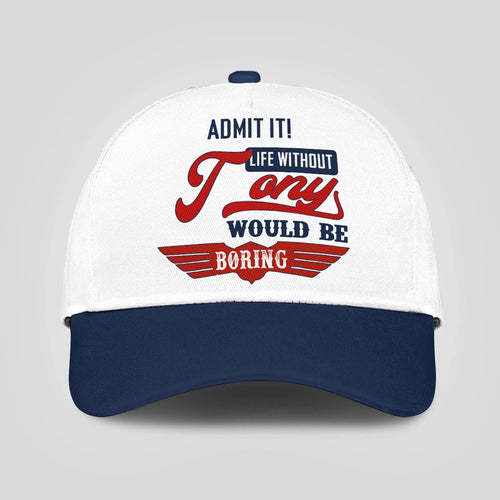 Admit It Life Without Your Name Would Be Boring Vintage Cap TONY 13K1 C52PF