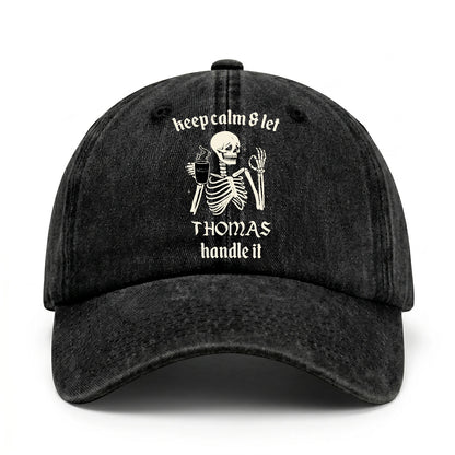 Keep Calm & Let Your Name Handle It Funny Skeleton Washed Cap THOMAS 13K1 C132PF