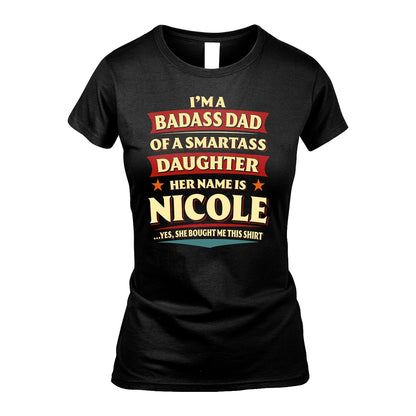 NICOLE 13K1-535 I'm A Badass Dad Of A Smartass Daughter Her Name Is ...