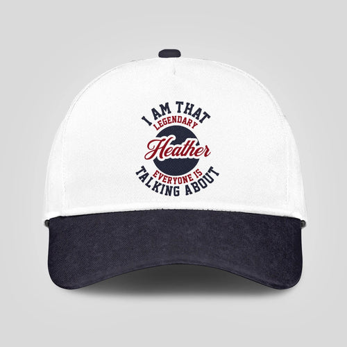 I Am That Legendary Your Name Everyone Is Talking About Baseball Cap HEATHER 13K1 C107PF