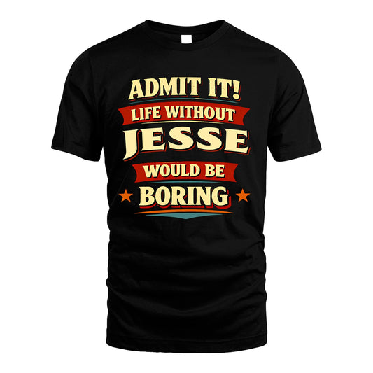 JESSE 13K1-503 Admit It Life Without...