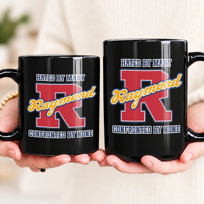 Hated By Many Confronted By None Cool Mug RAYMOND 13K1 MG16