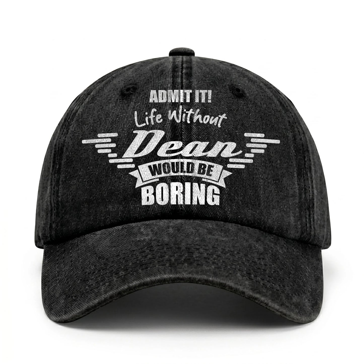 Admit It Life Without Your Name Would Be Boring Vintage Cap DEAN 13K1 C44PF