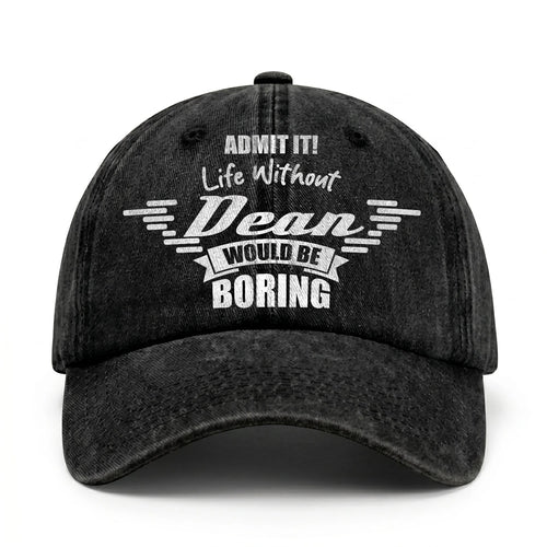 Admit It Life Without Your Name Would Be Boring Vintage Cap DEAN 13K1 C44PF