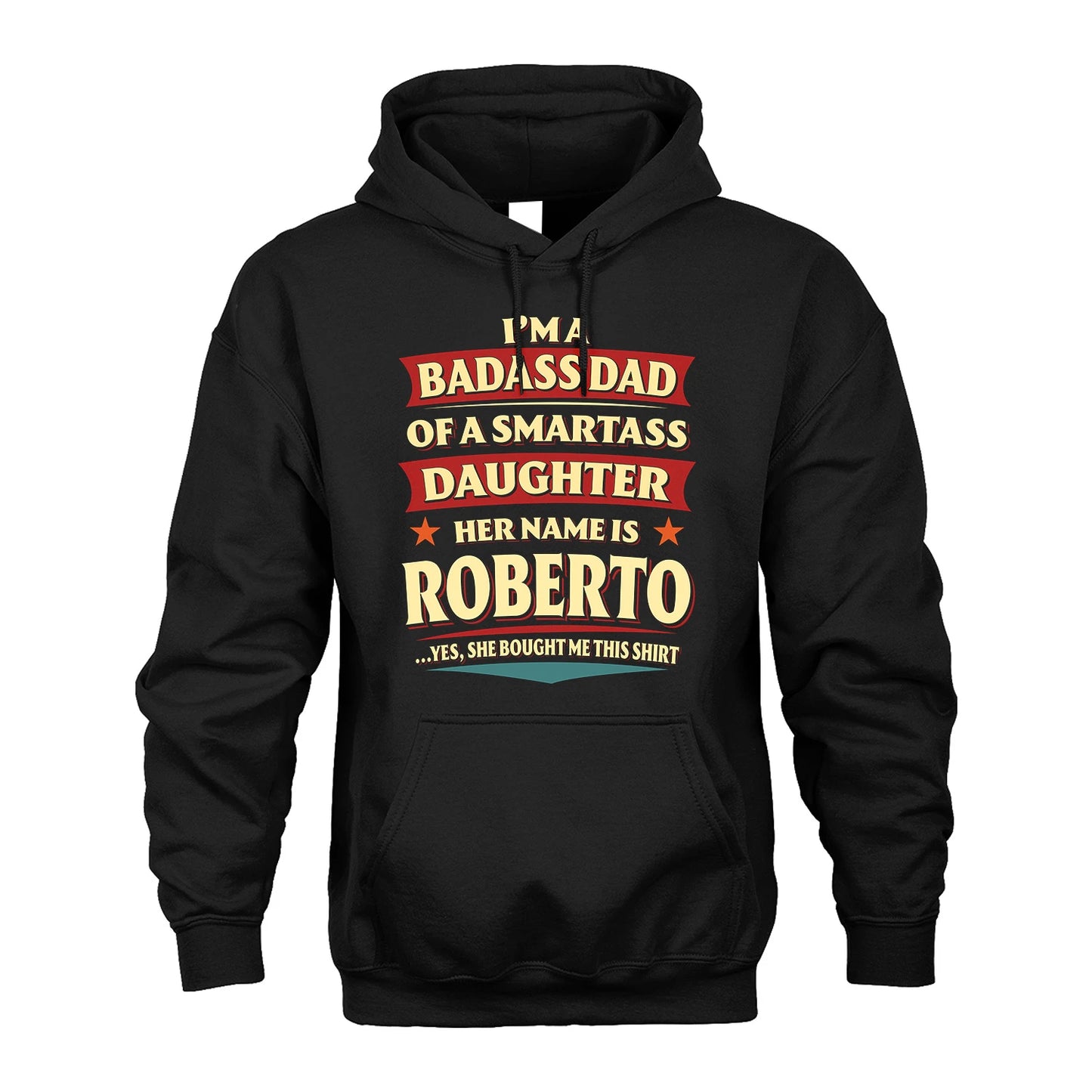 ROBERTO 13K1-535 I'm A Badass Dad Of A Smartass Daughter Her Name Is ...