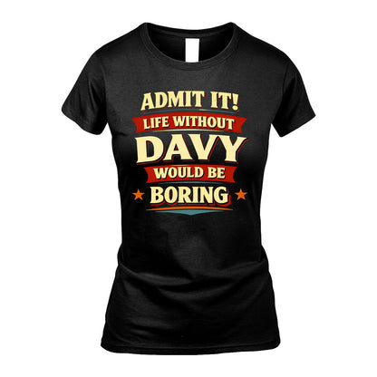 DAVY 13K9-503 Admit It Life Without...