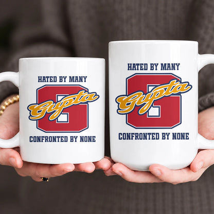 Hated By Many Confronted By None Cool Mug GUPTA 13K1 MG16