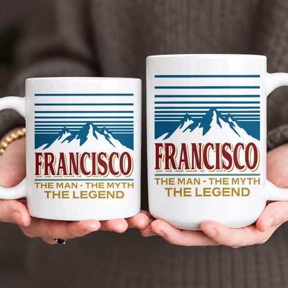 The Man The Myth The Legend Mountain Mug FRANCISCO 13K1 MG04