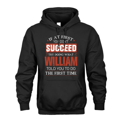 WILLIAM 13K1-82–Personalized Funny Quote Apparel “If At First You Don’t Succeed”