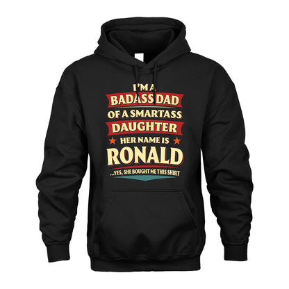 RONALD 13K1-535 I'm A Badass Dad Of A Smartass Daughter Her Name Is ...