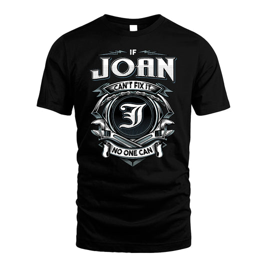 JOAN 13K1-510 Personalized  "Can’t Fix It No One Can"