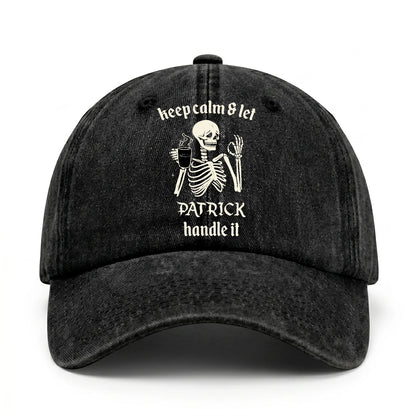 Keep Calm & Let Your Name Handle It Funny Skeleton Washed Cap PATRICK 13K1 C132PF