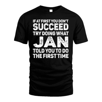JAN 13K1-117   Personalized Funny Quote Apparel If At First You Dont Succeed