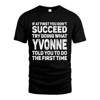 YVONNE 13K2-117Personalized Funny Quote Apparel If At First You Dont Succeed