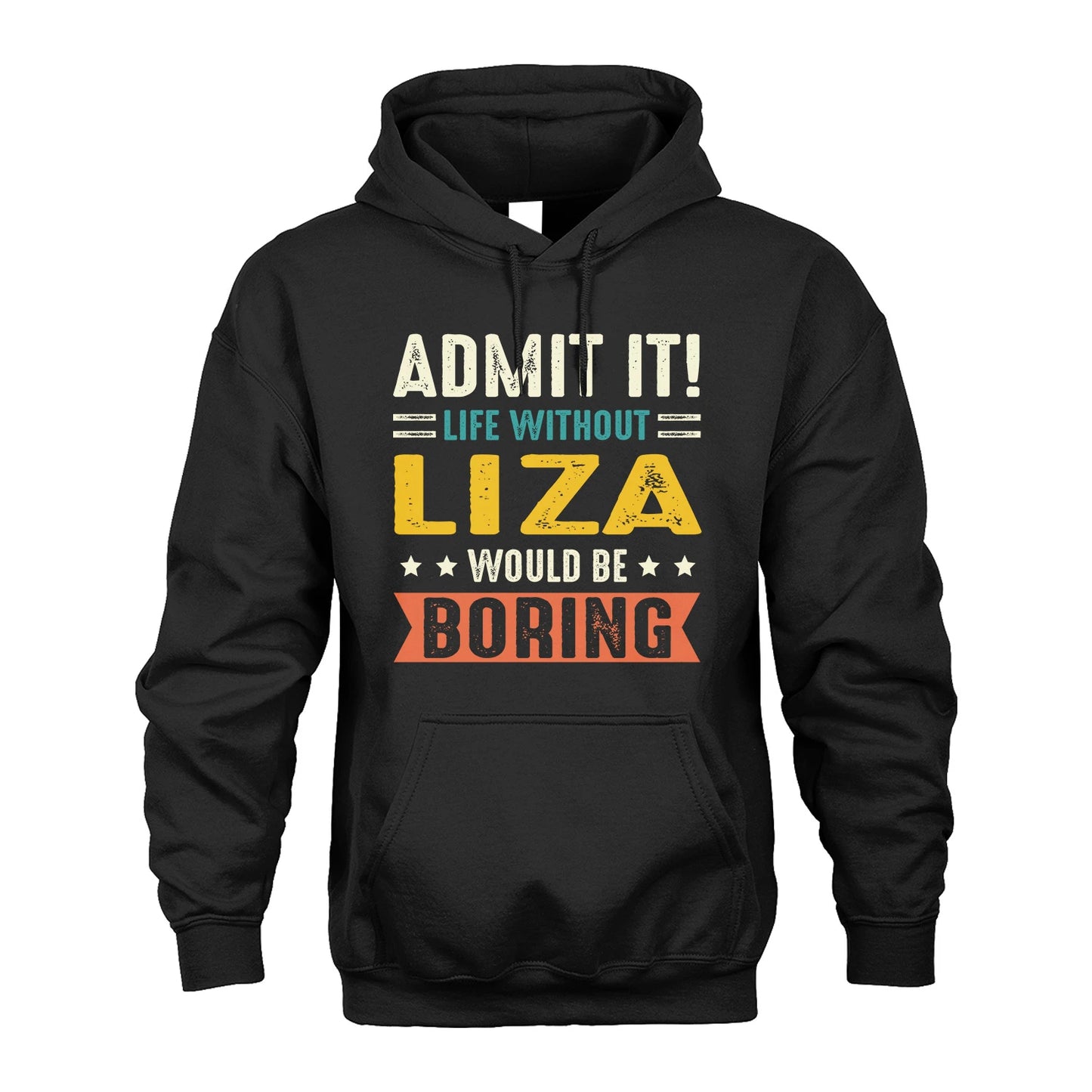 LIZA 13K3-124–Personalized Funny Quote Apparel “Life Without NAME Would Be Boring”
