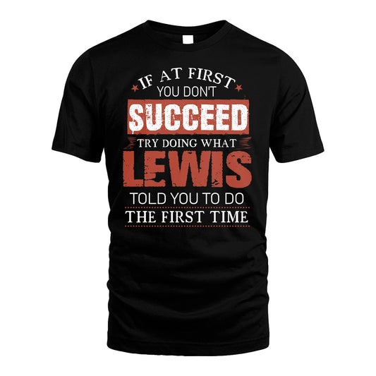 LEWIS 13K1-82–Personalized Funny Quote Apparel “If At First You Don’t Succeed”