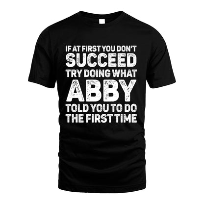 ABBY 13K2-117Personalized Funny Quote Apparel If At First You Dont Succeed