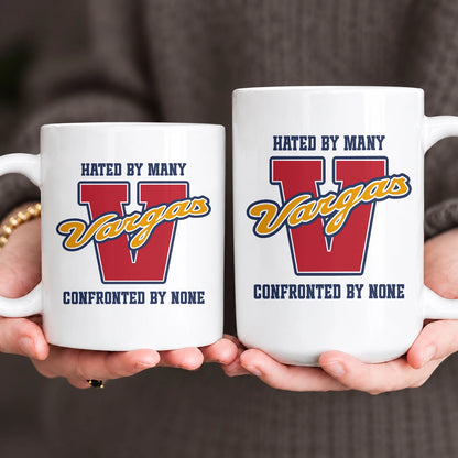 Hated By Many Confronted By None Cool Mug VARGAS 13K1 MG16