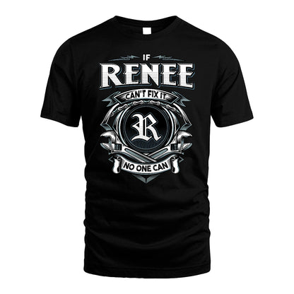 RENEE 13K1-510 Personalized  "Can’t Fix It No One Can"
