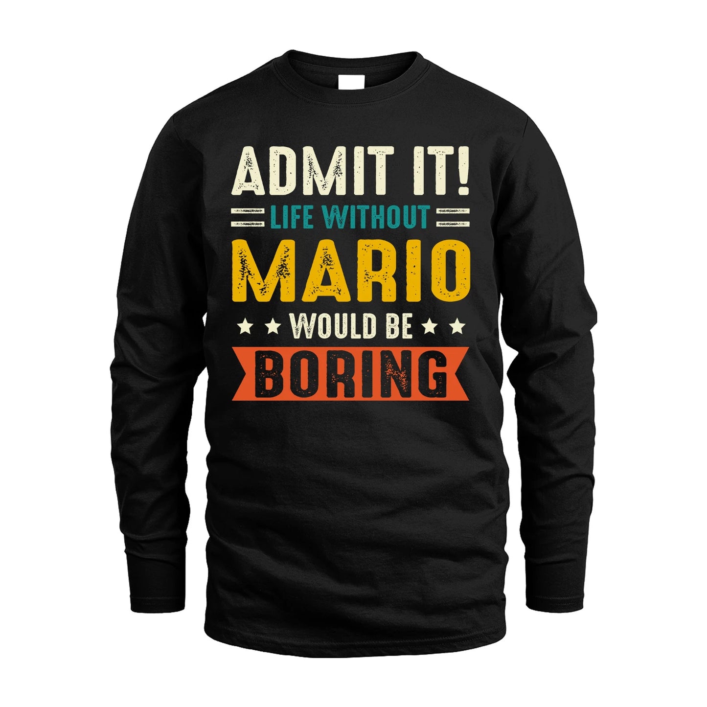 MARIO 13K1-124–Personalized Funny Quote Apparel “Life Without NAME Would Be Boring”