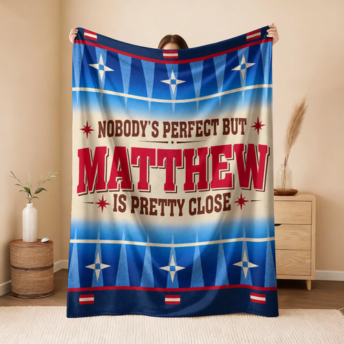Nobody's Perfect But Your Name Is Close Native American Fleece Blanket MATTHEW 13K1 BK57