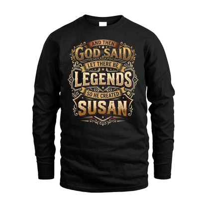 SUSAN 13K1-540 And Then God Said Let There Be Legends...