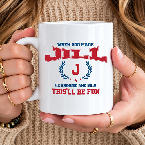When God Made Your Name Personalized Mug JILL 13K1 MG08