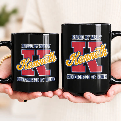 Hated By Many Confronted By None Cool Mug KENNETH 13K1 MG16