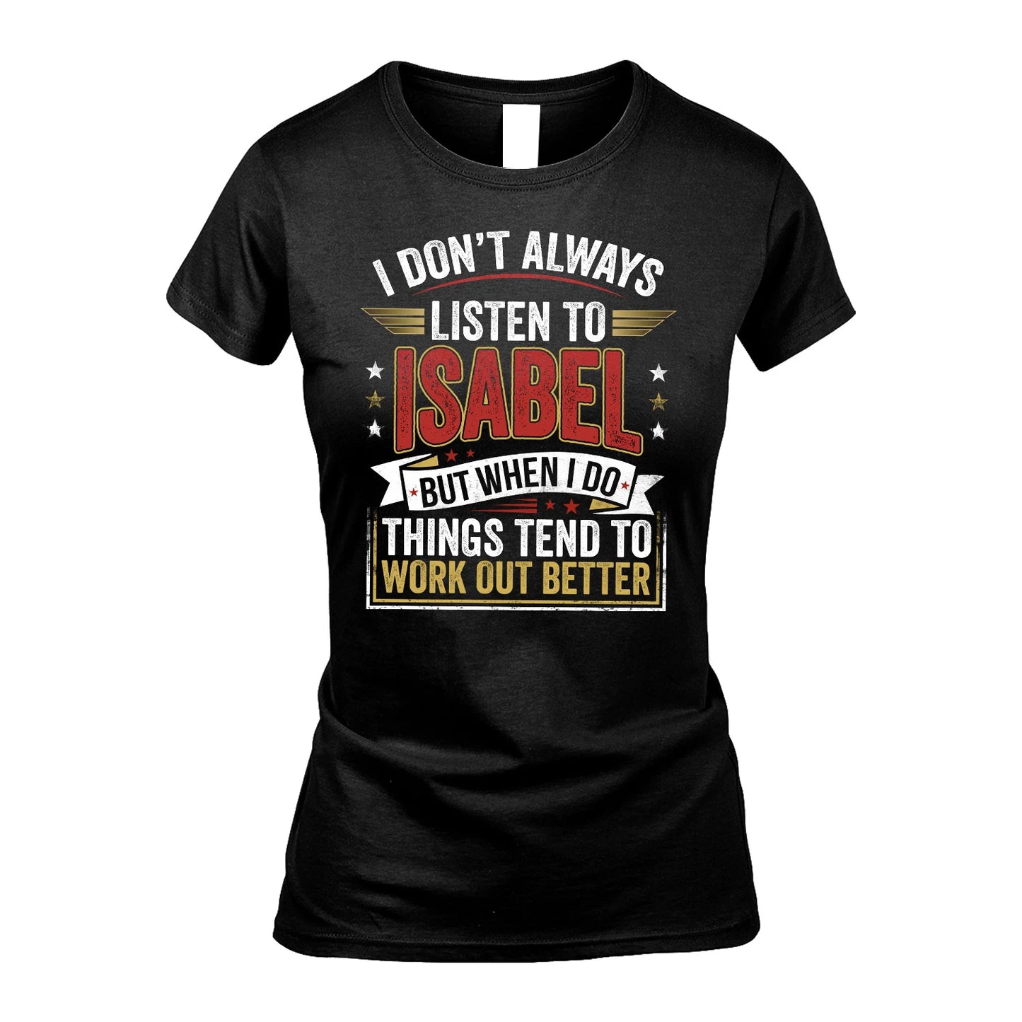 ISABEL 13K1-542 I Don't Always Listen To ...