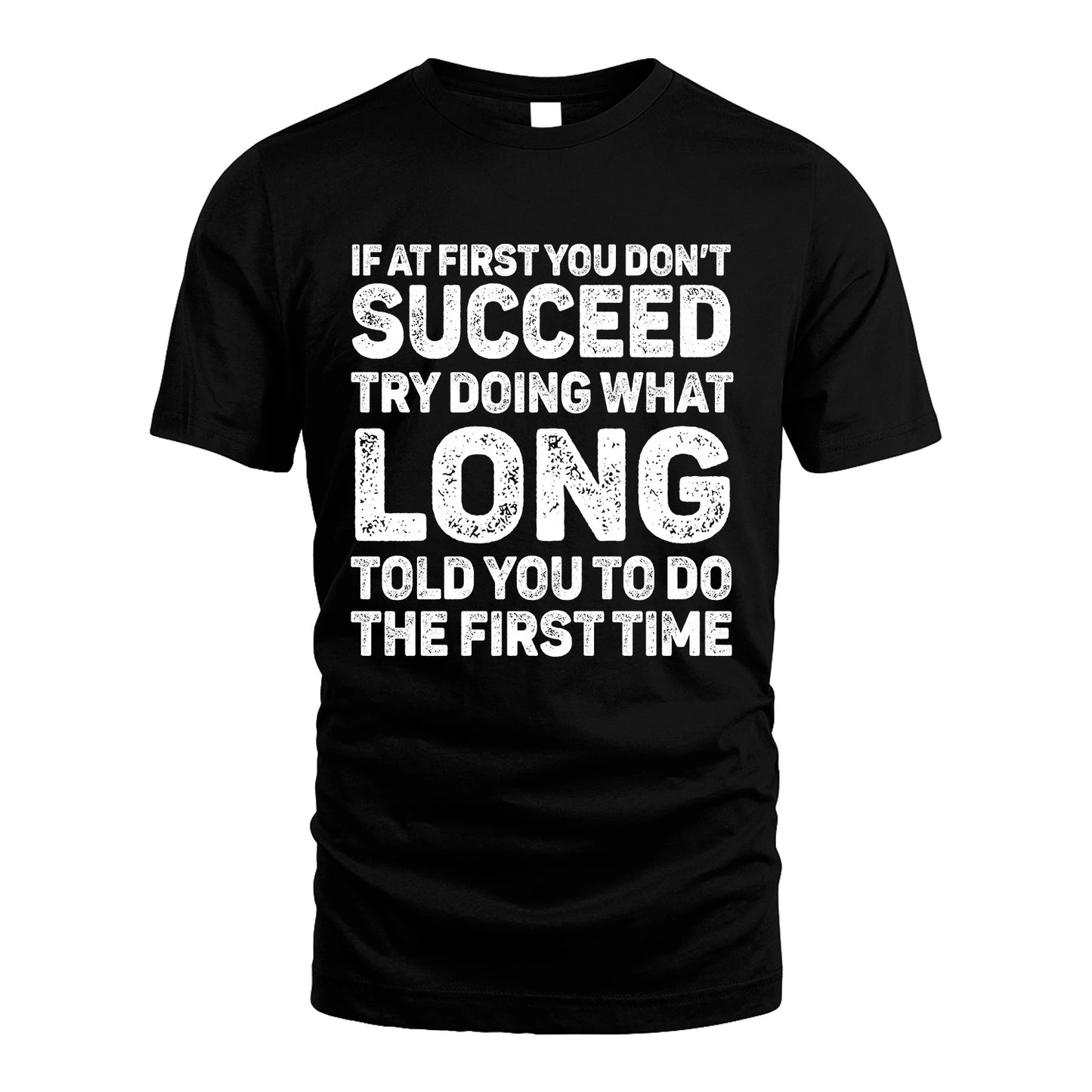 LONG 13K2-117Personalized Funny Quote Apparel If At First You Dont Succeed