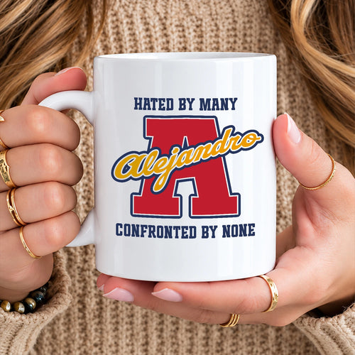 Hated By Many Confronted By None Cool Mug ALEJANDRO 13K1 MG16