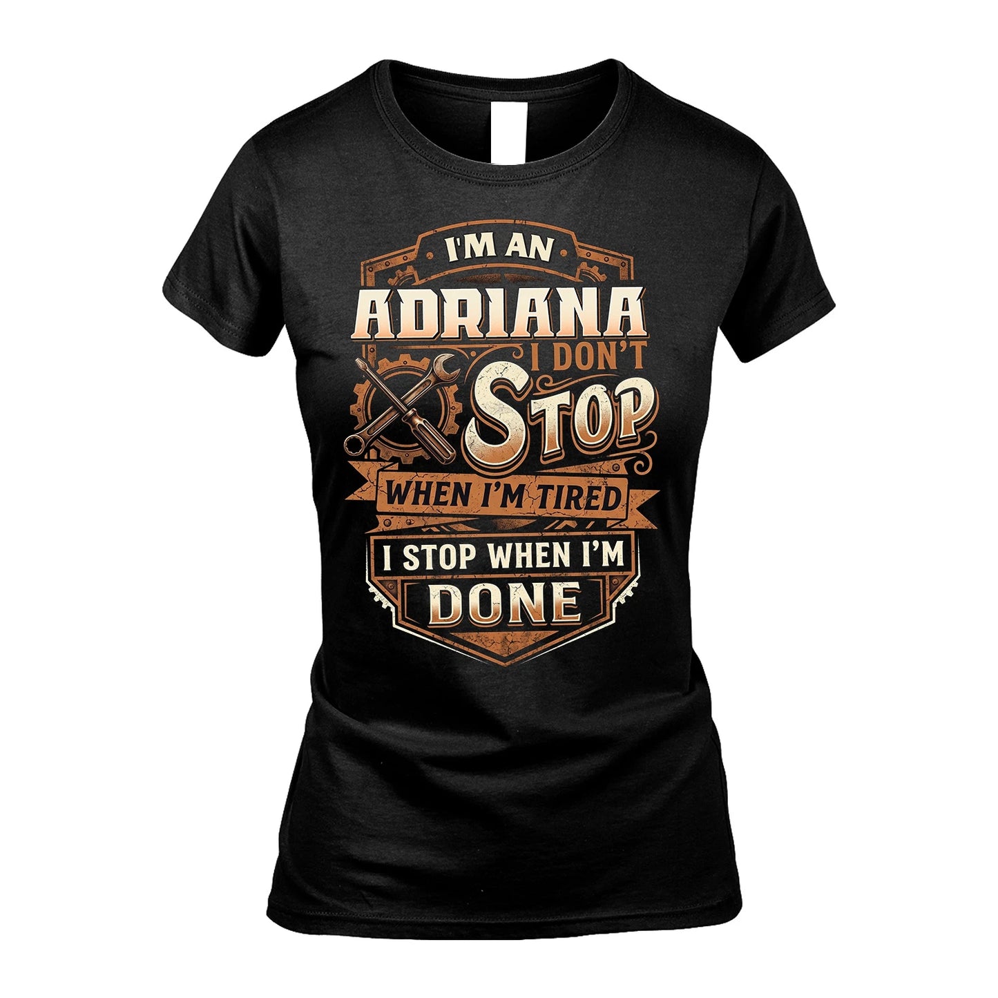 ADRIANA 13K1-531 I Don't Stop When I'm Tired I Stop When I'm Done