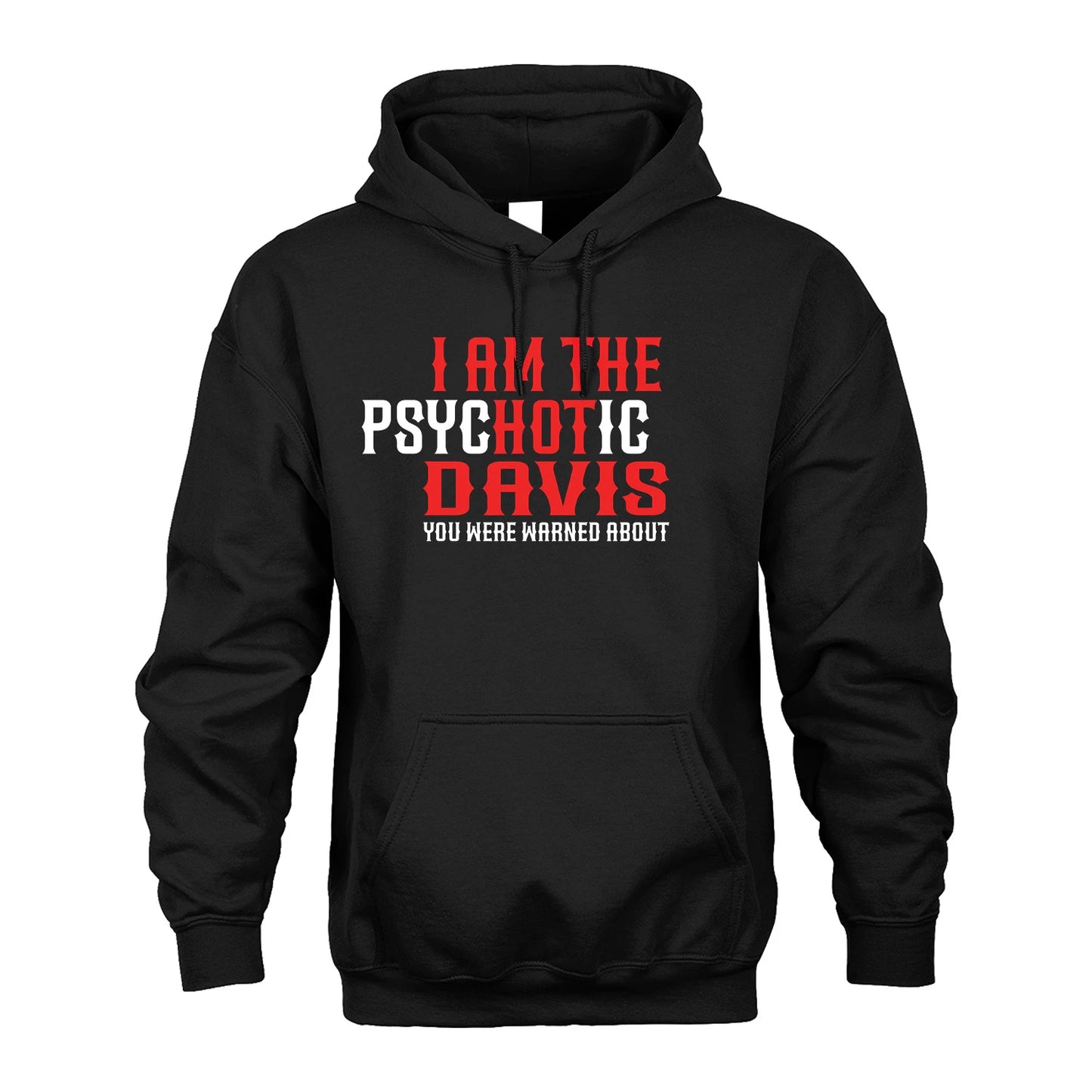 DAVIS 13K1-544 I Am The Psychotic Name You Were Warned About