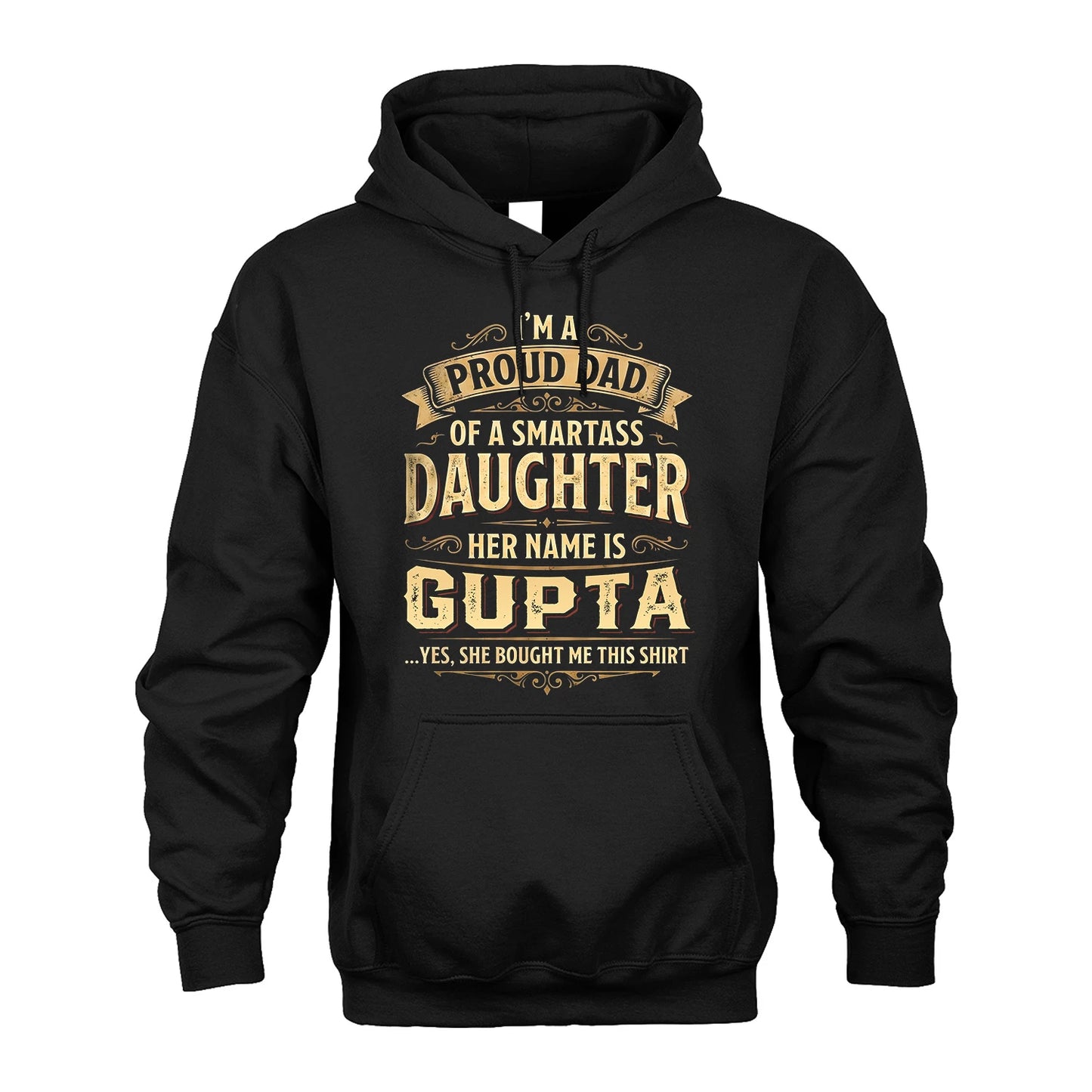 GUPTA 13K1-356 I'm A Proud Dad Of A Smartass Daughter Her Name Is...