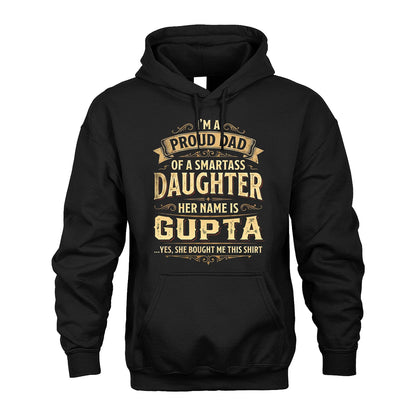 GUPTA 13K1-356 I'm A Proud Dad Of A Smartass Daughter Her Name Is...