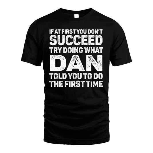 DAN 13K1-117   Personalized Funny Quote Apparel If At First You Dont Succeed