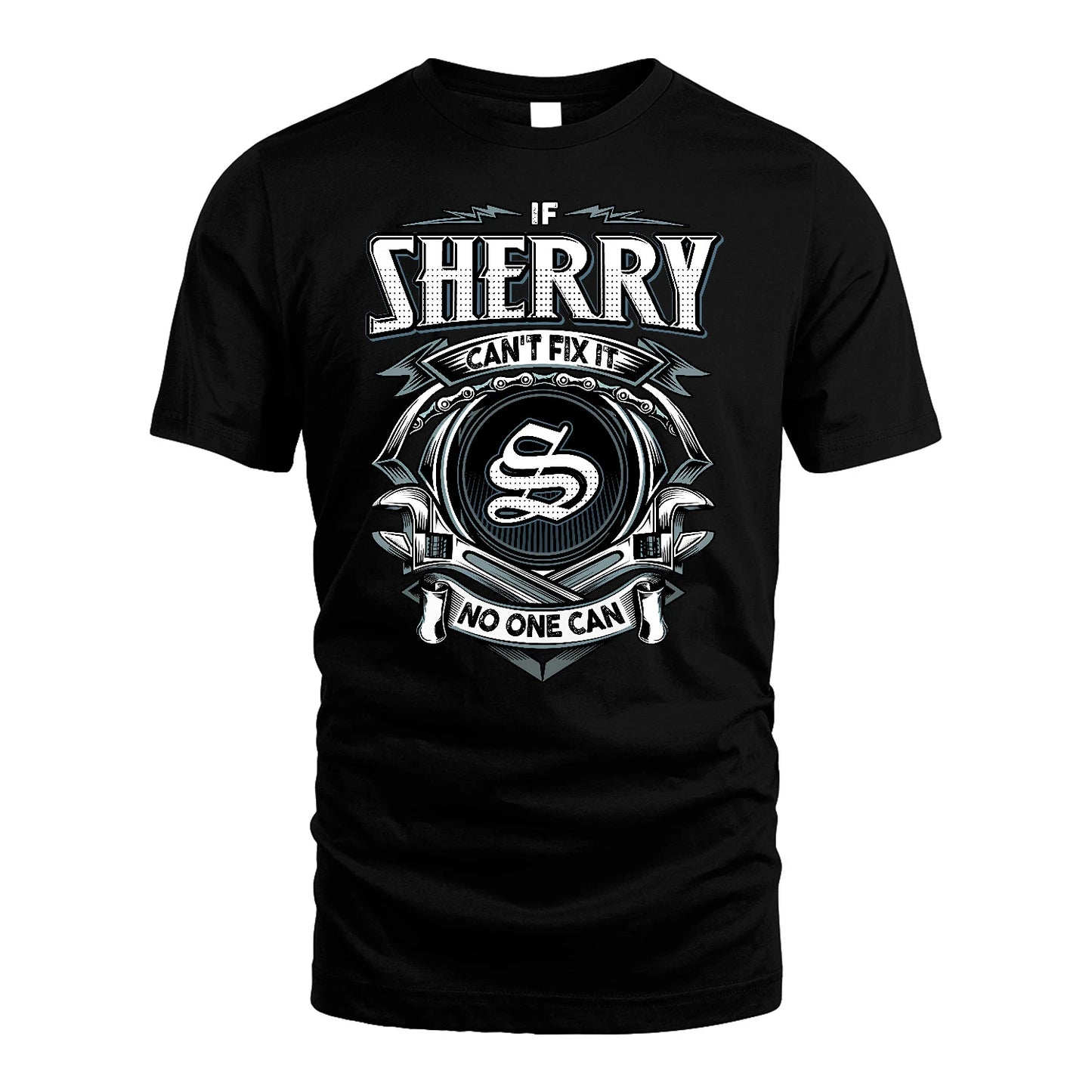 SHERRY 13K1-510 Personalized  "Can’t Fix It No One Can"