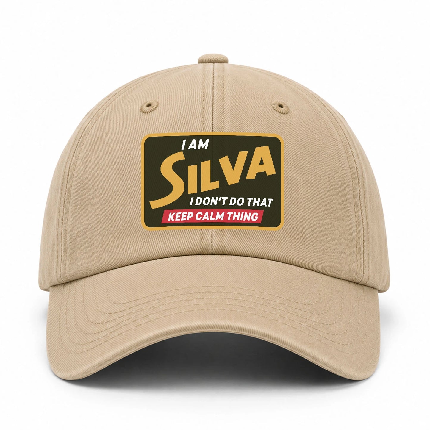 I Am Your Name I Don't Do That Keep Calm Thing Cap SILVA 13K1 C54PF