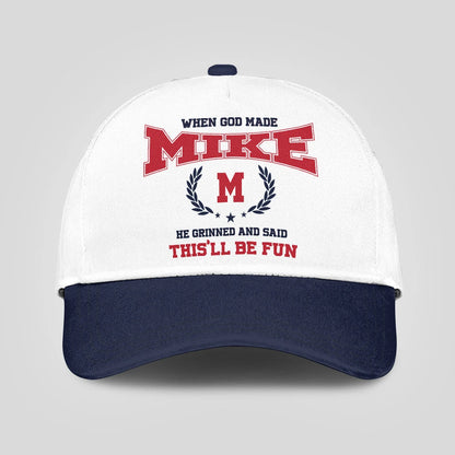 When God Made Your Name He Grinned And Said This'll Be Fun Blue Cap MIKE 13K1 C57PF