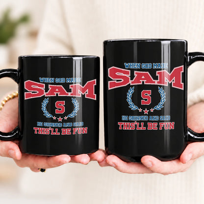 When God Made Your Name Personalized Mug SAM 13K1 MG08
