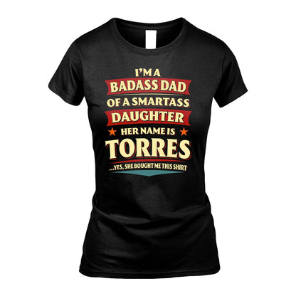 TORRES 13K1-535 I'm A Badass Dad Of A Smartass Daughter Her Name Is ...