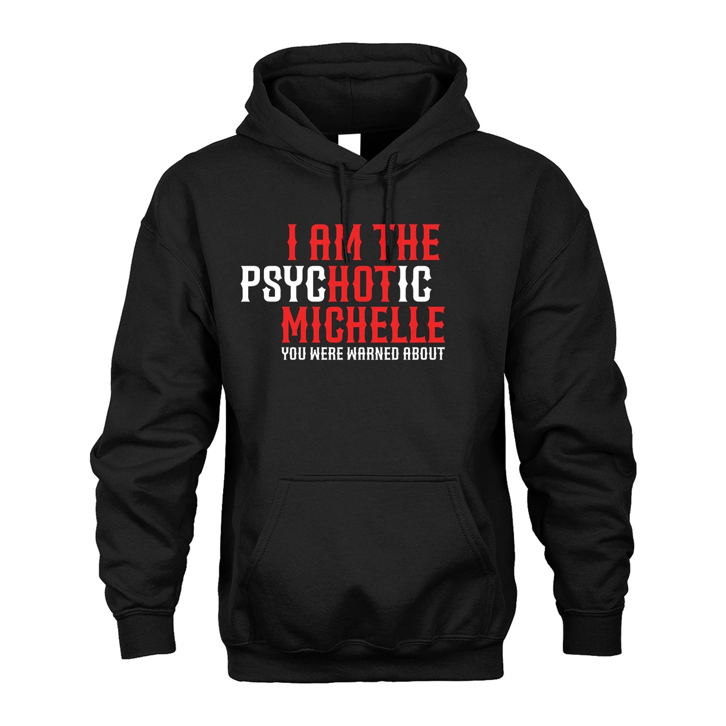 MICHELLE 13K1-544 I Am The Psychotic Name You Were Warned About