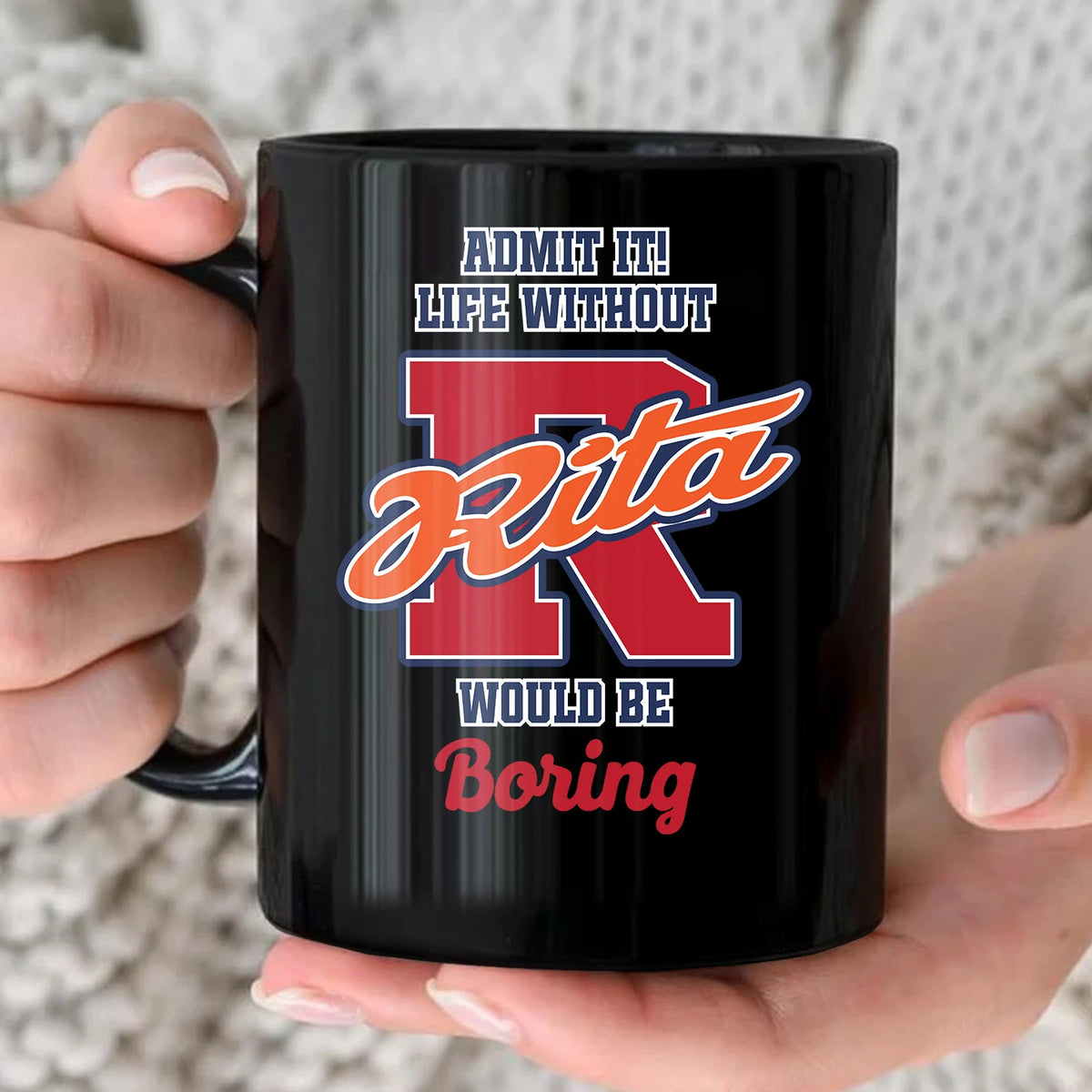 Admit It Life Without Your Name Would Be Boring Sporty Mug RITA 13K1 MG17